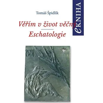 Kniha Věřím v život věčný. Eschatologie Ekniha