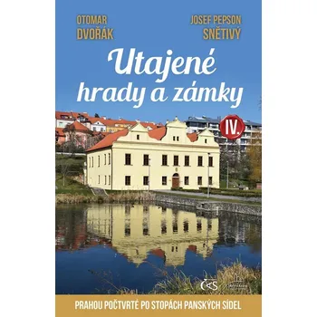 Utajené hrady a zámky IV: Prahou počtvrté po stopách panských sídel Kniha