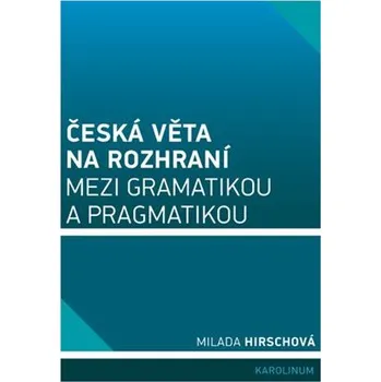 Kniha Česká věta na rozhraní mezi gramatikou a pragmatikou Ekniha