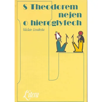 S Theodorem nejen o hieroglyfech Ekniha