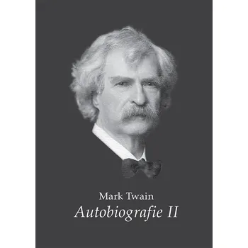 Mark Twain - Autobiografie II. Ekniha