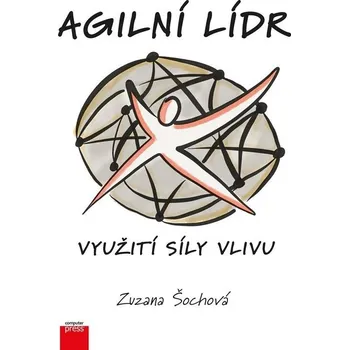 Agilní lídr: Využití síly vlivu Kniha