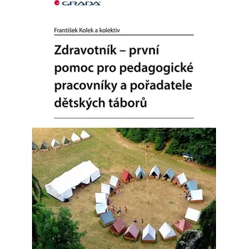 Populárně naučná literatura pro dospělé Zdravotník: První pomoc pro pedagogické pracovníky a pořadatele dětských táborů Kniha