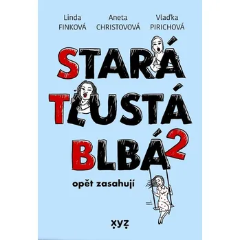 Stará, tlustá, blbá opět zasahují Ekniha