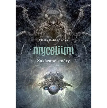 Kniha Mycelium VII: Zakázané směry Ekniha