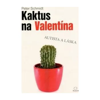 Literární biografie Kaktus na Valentína: Autista a láska Kniha