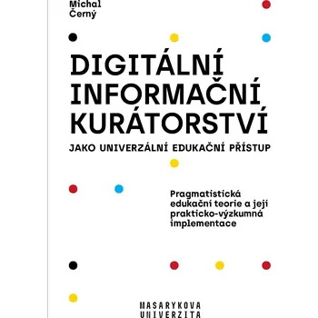 Digitální informační kurátorství jako univerzální edukační přístup Ekniha