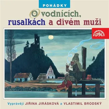 Pohádky o vodnících, rusalkách a divém muži Audiokniha