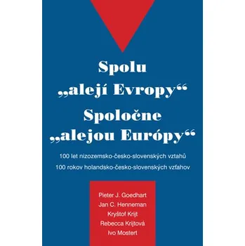 Kniha Spolu "alejí Evropy" - 100 let nizozemsko-česko-slovenských vztahů Ekniha