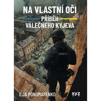 Na vlastní oči: Příběh válečného Kyjeva Ekniha