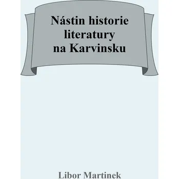 Kniha Nástin historie literatury na Karvinsku Ekniha