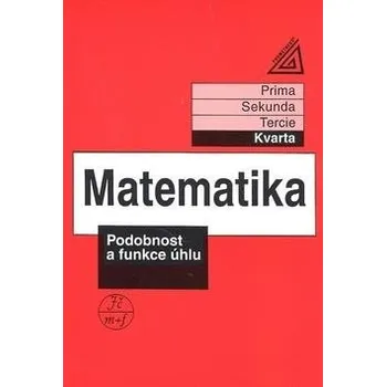 Matematika Podobnost a funkce úhlu: Kvarta Kniha