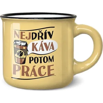 Nekupto Mini hrneček na kávu Nejdřív káva potom práce
