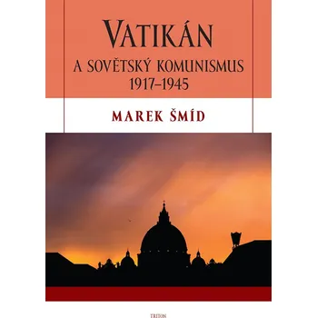 Kniha Vatikán a sovětský komunismus 1917-1945 Ekniha