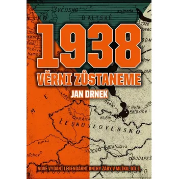 Kniha 1938: Věrni zůstaneme - Jan Drnek (2016) [E-kniha]