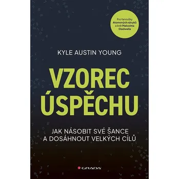 Vzorec úspěchu: Jak násobit své šance a dosáhnout velkých cílů Kniha