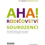 Aha! Rodičovství - Sourozenci - Markham Laura [CS] (2021, Brožovaná lepená, Mladá fronta)