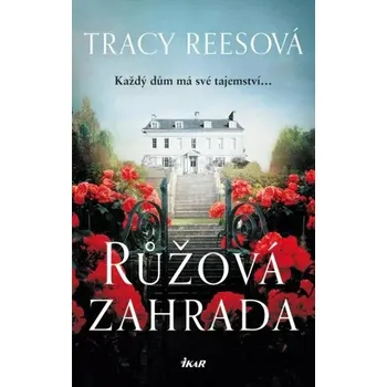 Růžová zahrada: Každý dům má své tajemství... Kniha