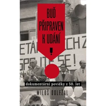 Buď připraven k udání: Dokumentární povídky z 50. let Kniha