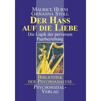 Der Haß auf die Liebe - Hurni, Maurice