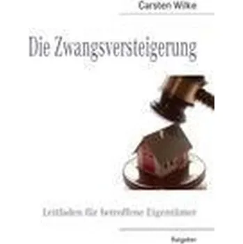 Die Zwangsversteigerung - Wilke, Carsten