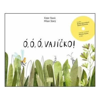 Pohádka Ó, ó, ó, vajíčko! - Ester Stará