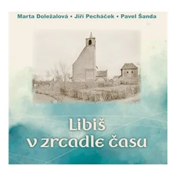 Libiš v zrcadle času