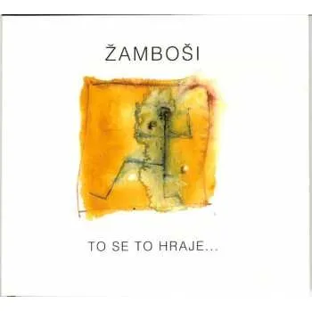 Zahraniční hudba CD Žamboši: To Se To Hraje... 2006