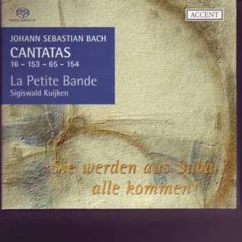 Hudba SACD Johann Sebastian Bach: Cantatas 16 - 153 - 65 - 154 ›Sie Werden Aus Saba Alle Kommen‹ 2007 SACD