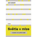 Světla v mlze: O naději ve složité době…