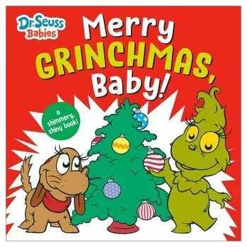 Merry Grinchmas, Baby! with Dr. Seuss Babies - Penguin Random House