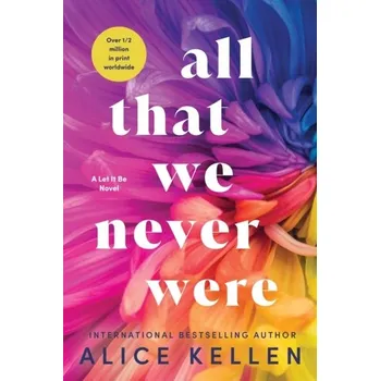 Kniha All That We Never Were - Kellen, Alice