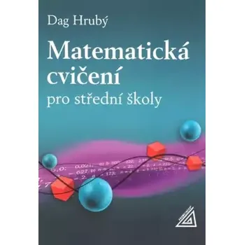 Encyklopedie Matematická cvičení pro střední školy (Daniel Hrubý,, 2008)