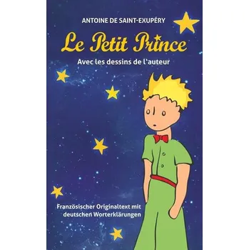 Pohádka Le Petit Prince. Antoine de Saint-Exupéry - Saint-Exupéry, Antoine de