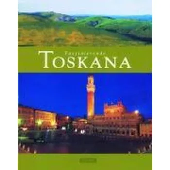 Cestování Faszinierende Toskana - Ratay, Ulrike