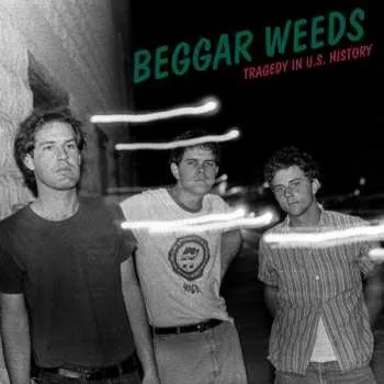 Hudba LP Beggar Weeds: Tragedy In U.s. History