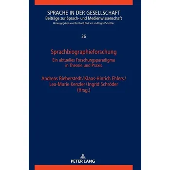Německý jazyk Sprachbiographieforschung Ein aktuelles Forschungsparadigma in Theorie und Praxis