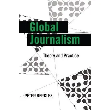 Global Journalism - Berglez, Peter