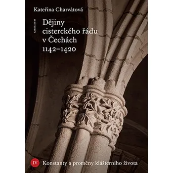 Kniha Dějiny cisterckého řádu v Čechách 1142–1420. Svazek IV Ekniha