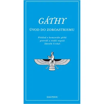 Gáthy: Úvod do zoroastrismu - Zdeněk Cvrkal (2026, brožovaná)