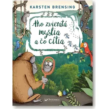 Příroda Ako zvieratá myslia a čo cítia (Karsten Brensing, 2020)