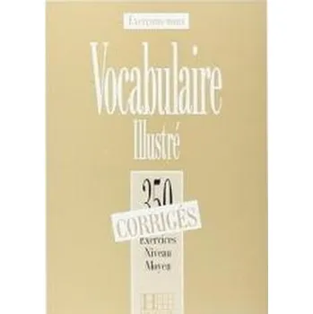 Francouzský jazyk Vocabulaire illustre 350 exercices - praca zbiorowa