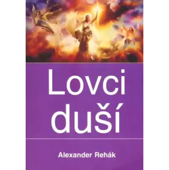 Lovci duší (Alexander Rehák, 2007)