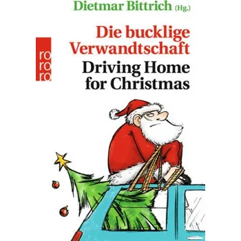 Die bucklige Verwandtschaft - Driving Home for Christmas - Bittrich, Dietmar
