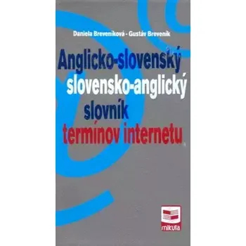 Český jazyk Anglicko-slovenský, slovensko-anglický slovník termínov internetu (Daniela Breveníková, 2009)