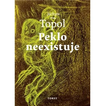 Peklo neexistuje - Jáchym Topol (2026, brožovaná)