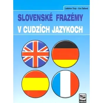 Český jazyk Slovenské frazémy v cudzích jazykoch (Eva Tallová, 2008)