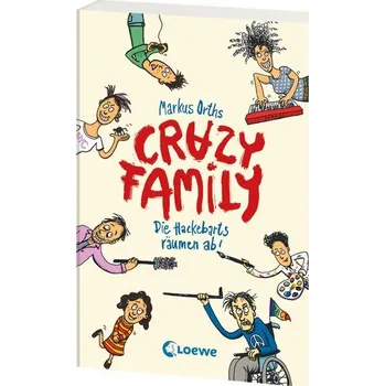 Crazy Family (Band 1) - Die Hackebarts räumen ab! - Markus Orths