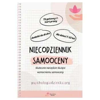 Niecodziennik samooceny dla dla dzieci 7-12 lat. Skuteczne narzędzie służące wzmocnieniu samooceny