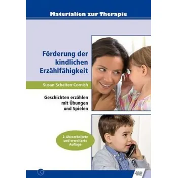 Förderung der kindlichen Erzählfähigkeit - Schelten-Cornish, Susan